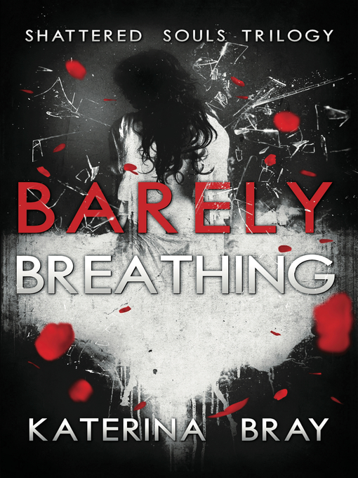 Title details for Barely Breathing by Katerina Bray - Available